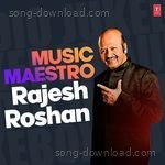 Music Maestro - Rajesh Roshan - Zubeen Garg Song Download